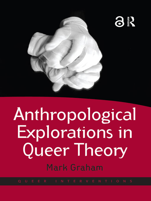 Title details for Anthropological Explorations in Queer Theory by Mark Graham - Available